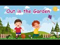 Out in the garden | English Rhymes For Babies | Kids Songs | Poem For Kids