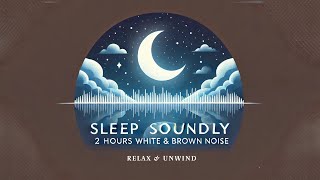 🔊Deep Sleep | Calm Tinnitus | White \u0026 Brown Noise | 2 Hours of Soothing Sound for Relaxation \u0026 Focus