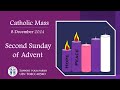 Catholic Mass - Second Sunday Of Advent 8 Dec 2024 - LIVESTREAM