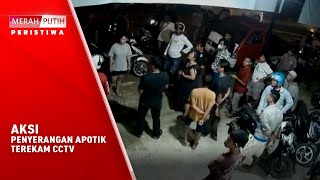 Aksi Penyerangan Apotik Terekam CCTV | Merah Putih Peristiwa ANTV
