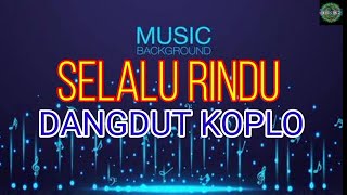 SELALU RINDU - DANGDUT KOPLO MUSIC TIME