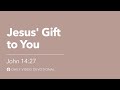 Jesus’ Gift to You | John 14:27 | Our Daily Bread Video Devotional