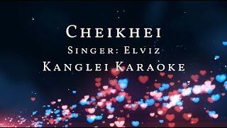 {Elviz} Cheikhei Karaoke Manipur Song Kanglei Karaoke