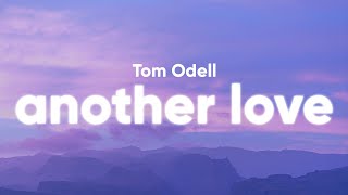 Tom Odell - Another Love (Clean - Lyrics)