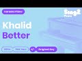 Better (Piano Karaoke Instrumental) Khalid