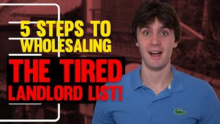 The 5 Steps to Wholesaling the Tired Landlord List! (Step by Step)