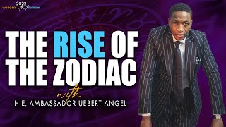 The Rise Of The Zodiac with H.E. Ambassador Uebert Angel