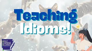 Teaching Idioms