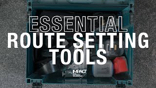 Route Setting Essentials // 15 Things You MUST Have In Your Toolbox!