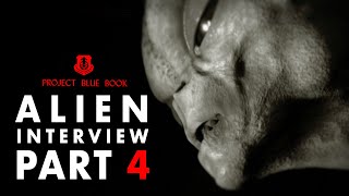 Alien Interview Part 4 - The Final Chapter