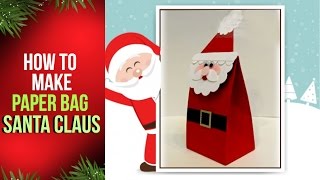 How To Make A Paper Bag Santa Claus 🎅 For Christmas - Craft Basket.