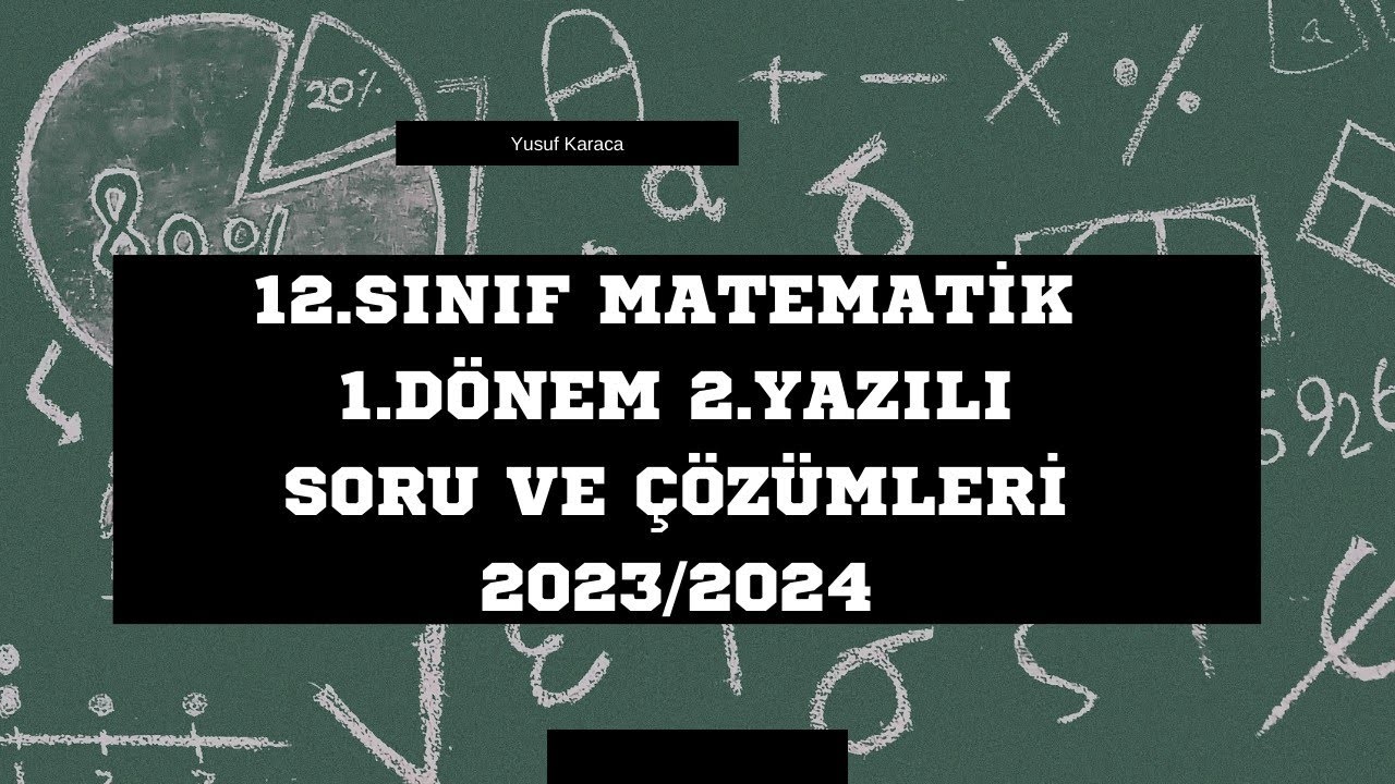 12.SINIF MATEMATİK 1.DÖNEM 2.YAZILI SORU VE ÇÖZÜMLERİ 2023-2024 - YouTube