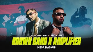 Brown Rang X Amplifier - Mashup | Yo Yo Honey Singh ft.Imran Khan | Shubh Music