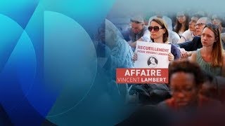 Affaire Vincent Lambert : le débat se poursuit