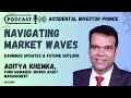 Navigating Market Waves ft. Aditya Khemka, Fund Manger Incred AMC | Accidental Investor Prince