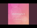 Silent Gravity II