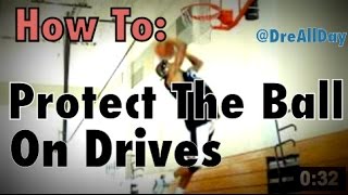 How To Protect The Basketball When Doing Driving Moves to The Basket | Dre Baldwin