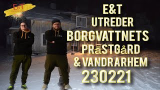 SPÖKJAKT Borgvattnets Prästgård \u0026 Vandrarhem Utredning 230221 [OFFICIELL VIDEO 2023]