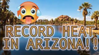 Record Breaking Arizona Heat
