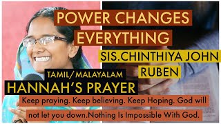 PRAYER CHANGES EVERYTHING (HANNAH’S PRAYER ) TAMIL /MALAYALAM ) - SIS.CHINTHIYA JOHN RUBEN