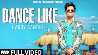 Dance Like video ( Lyrics): hardy sandhu (full song) Janni: new Punjabi song 2019