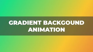 Gradient Background Animation Using Only HTML & CSS