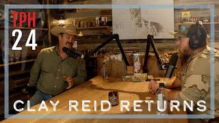 TPH24: Clay Reid Returns - The soon to be \