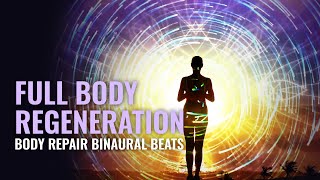 528 Hz Full Body Healing Frequency: Whole Body Regeneration, Binaural Beats
