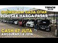 GADA OTAK EMANG NI SHOWROOM PERUSAK HARGA PASAR, CASH 67 JUTA, CICILAN 1,6 JUTA ASAL CEPAT LAKU AJA.