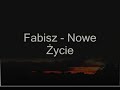 fabisz nowe Życie