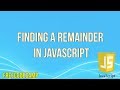 Finding a Remainder in JavaScript | JavaScript Tutorial | FreeCodeCamp |