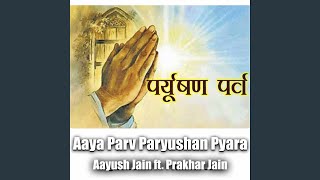 Aaya Parv Paryushan Pyara (Jain Devotional)