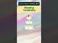 Let's learn ENGLISH : Let's learn Wedding Vocabulary