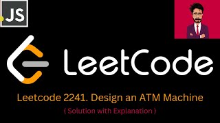 94. LeetCode 2241. Design an ATM Machine [ Javascript ]