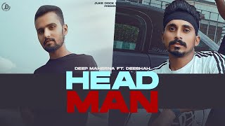 Headman (Full Song) Deep Maherna Ft. Deeshah | Latest Punjabi Song 2022 | Juke Dock Studios