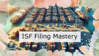 Mastering ISF Filing: The Power of AMS-EDI Explained