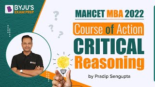 MAHCET MBA 2022 | Course of Action | Ace Critical Reasoning | Pradip Sengupta | BYJU'S Exam Prep