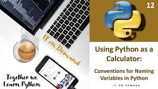 12. Python Tutorial: How to Name Variables in Python (Some Naming Conventions)