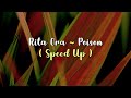 Rita Ora - Poison ( Speed Up )