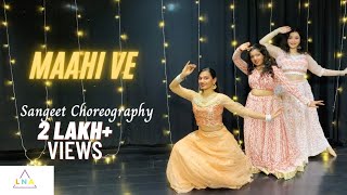 Maahi Ve (Kal Ho Naa Ho)| Sangeet Series|Bridesmaids Dance Choreography|SRK,Saif,Priety|Let's Naacho