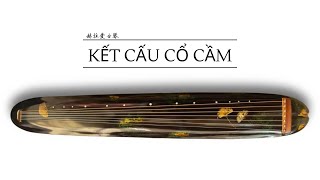 Kết cấu Cổ Cầm - 古琴结构