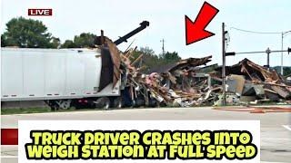 Truck Driver Crashes Into Weigh Station At Full Speed Today, Did He Do It On Purpose?
