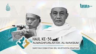 HAUL KE-36 KH ALI MAKSUM I BIL MUSTHOFA KRAPYAK