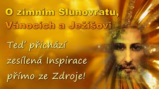 „Přichází zesílená Inspirace přímo ze Zdroje.“ 🙏❤️ Igor o Slunovratu, Vánocích a Ježíšovi 21.12.2022