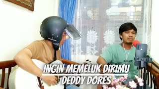 INGIN MEMELUK DIRIMU - Deddy Dores cover by AD Borizt \u0026 cengo #inginmemelukdirimu #deddydores