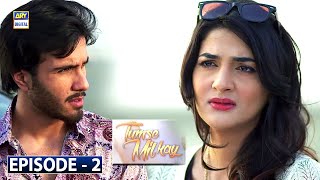 Tumse Mil Kay Episode 2 - Feroze Khan - Rabab Hashim - ARY Digital Drama