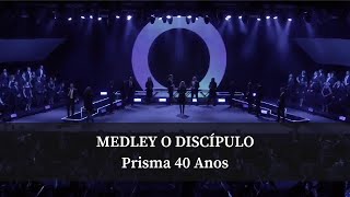 10 O Discípulo Medley - Prisma 40 Anos