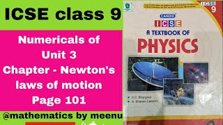 ICSE class 9 Candid Physics Unit 3 Chapter Newton's law of motion (Numericals) page 101