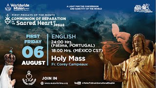 Holy Mass - First Friday Devotion - Fr Corey Campeaux - August 6th, 2021