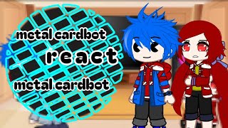 •metal cardbot react to metal cardbot||gacha club Indonesia~part 1/?~||•